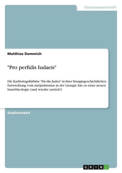 'Pro perfidis Iudaeis'; Taschenbuch von Matthias Demmich, GRIN, 9783640715725