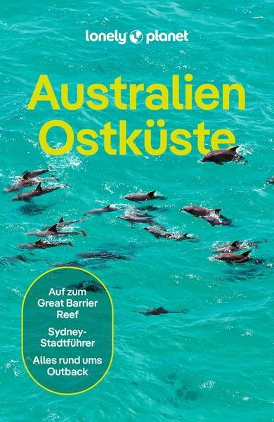 LONELY PLANET Reiseführer Australien Ostküste, Taschenbuch von Lindsay Brown,Anthony Ham,Tom Spurling,Cristian Bonetto,Jayne D'Arcy; Mairdumont,