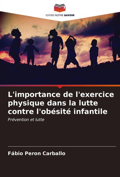 Produktbild: L'importance de l'exercice physique dans la lutte contre l'ob&eacute;sit&eacute; infantile