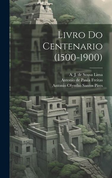 Produktbild: Livro Do Centenario (1500-1900)