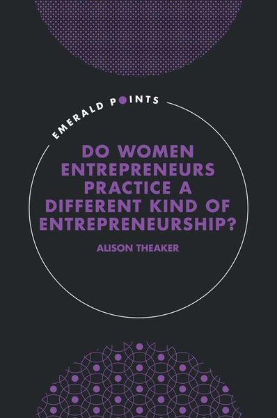 Produktbild: Do Women Entrepreneurs Practice a Different Kind of Entrepreneurship?