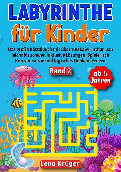 Labyrinthe für Kinder ab 5 Jahren - Band 2, Taschenbuch von Lena Krüger, Tredition, 978-3-384-15649-5