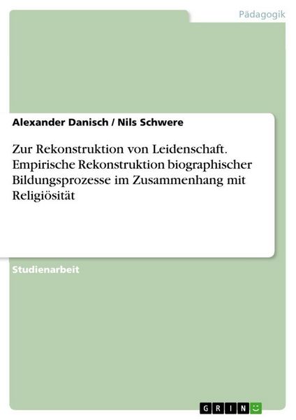 Produktbild: Zur Rekonstruktion von Leidenschaft. Empirische Rekonstruktion biographischer Bildungsprozesse im Zusammenhang mit Religi&ouml;sit&auml;t
