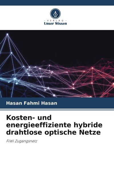 Produktbild: Kosten- und energieeffiziente hybride drahtlose optische Netze