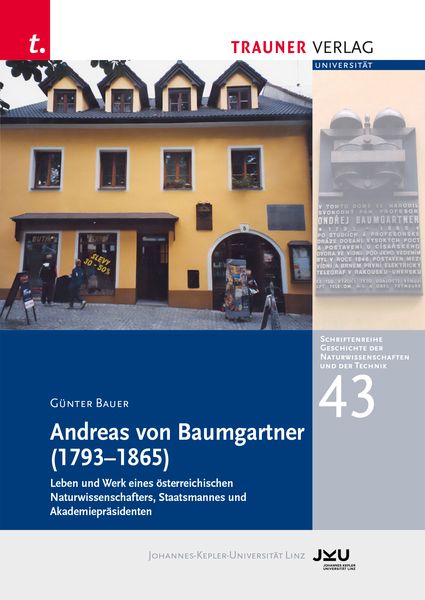 Produktbild: Andreas von Baumgartner (1793&ndash;1865), Schriftenreihe Geschichte der Naturwissenschaften und der Technik, Bd. 43