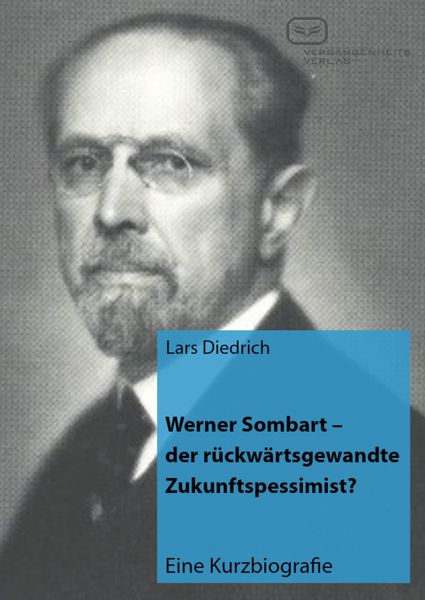 Produktbild: Werner Sombart - der r&uuml;ckw&auml;rtsgewandte Zukunftspessimist?