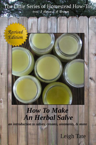 Produktbild: How To Make an Herbal Salve: An Introduction To Salves, Creams, Ointments, & More (The Little Series of Homestead How-Tos from 5 Acres & A Dream, #3)