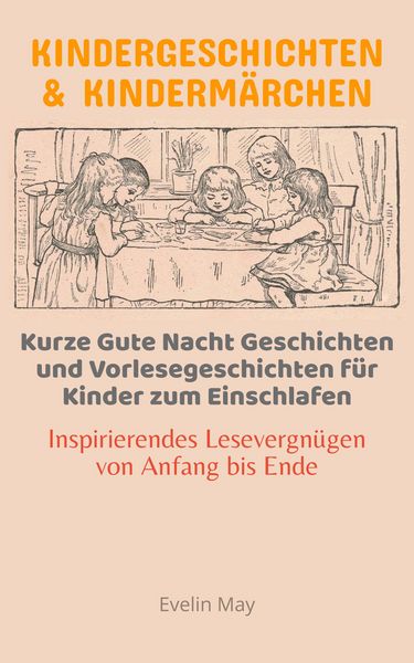 Produktbild: KINDERGESCHICHTEN & KINDERM&Auml;RCHEN | Kurze Gute Nacht Geschichten und Vorlesegeschichten f&uuml;r Kinder zum Einschlafen