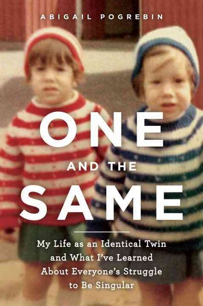 Produktbild: One and the Same: My Life as an Identical Twin and What I've Learned about Everyone's Struggle to Be Singular