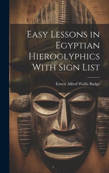 Produktbild: Easy Lessons in Egyptian Hieroglyphics With Sign List