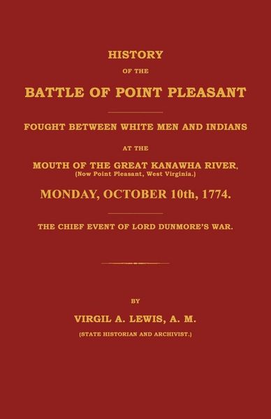 Produktbild: History of the Battle of Point Pleasant Fought Between White Men and Indians at the Mouth of the Great Kanawha River (Now Point Pleasant, West ... 1774