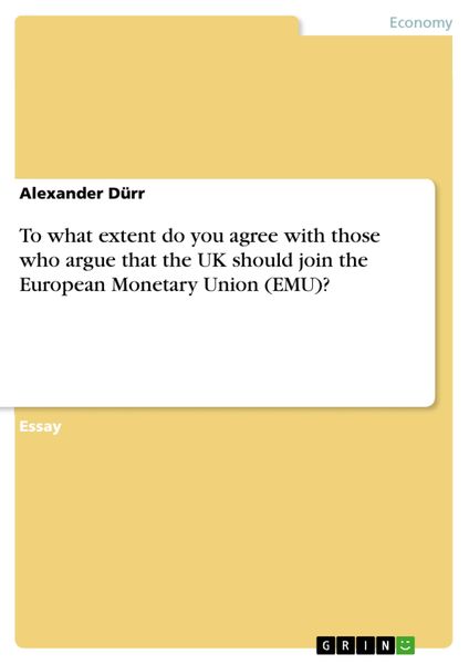 Produktbild: To what extent do you agree with those who argue that the UK should join the European Monetary Union (EMU)?