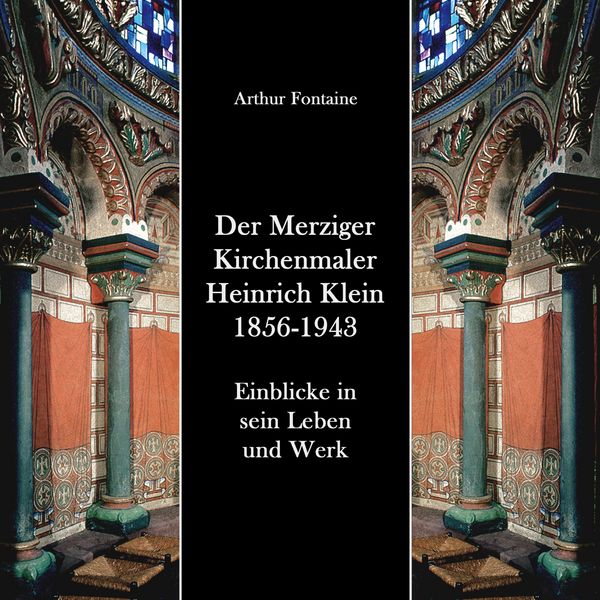 Produktbild: Der Merziger Kirchenmaler Heinrich Klein 1856-1943