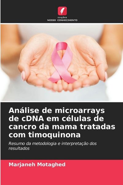 Produktbild: An&aacute;lise de microarrays de cDNA em c&eacute;lulas de cancro da mama tratadas com timoquinona