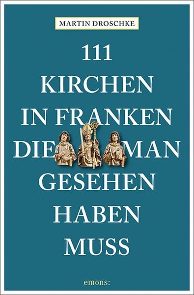 Produktbild: 111 Kirchen in Franken, die man gesehen haben muss