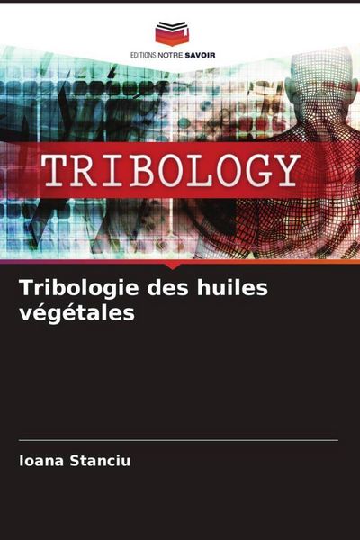 Produktbild: Tribologie des huiles v&eacute;g&eacute;tales