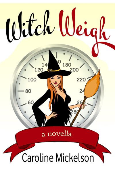 Produktbild: Witch Weigh (A Special Gifts Paranormal Romantic Comedy Novella, #1)
