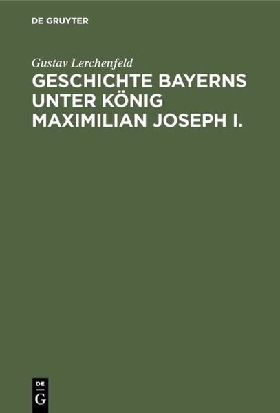 Produktbild: Geschichte Bayerns unter K&ouml;nig Maximilian Joseph I.