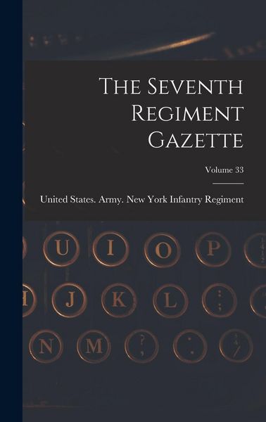 Produktbild: The Seventh Regiment Gazette; Volume 33