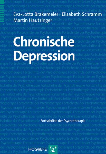 Chronische Depression, Taschenbuch von Eva-Lotta Brakemeier,Elisabeth Schramm,Martin Hautzinger, Hogrefe Verlag, 978-3-8017-2133-6