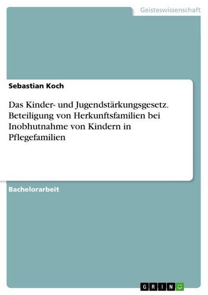 Produktbild: Das Kinder- und Jugendst&auml;rkungsgesetz. Beteiligung von Herkunftsfamilien bei Inobhutnahme von Kindern in Pflegefamilien