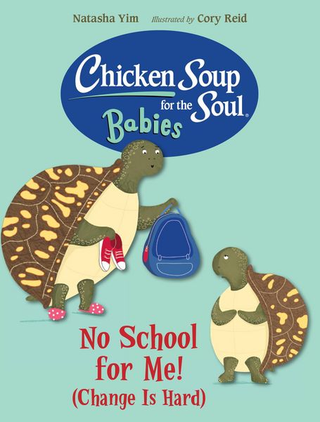 Produktbild: Chicken Soup for the Soul BABIES: No School for Me! (Change Is Hard)