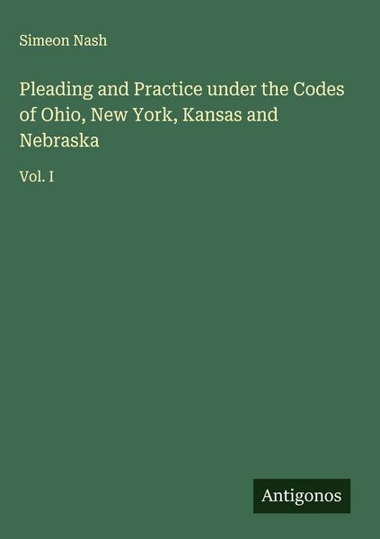 Produktbild: Pleading and Practice under the Codes of Ohio, New York, Kansas and Nebraska