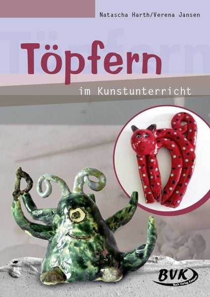 Produktbild: T&ouml;pfern im Kunstunterricht