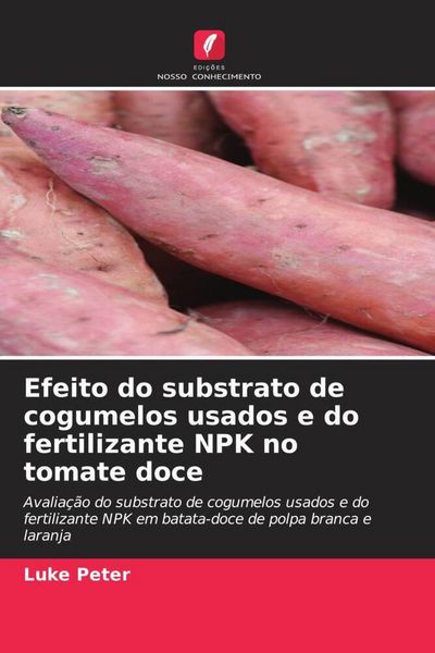 Produktbild: Efeito do substrato de cogumelos usados e do fertilizante NPK no tomate doce