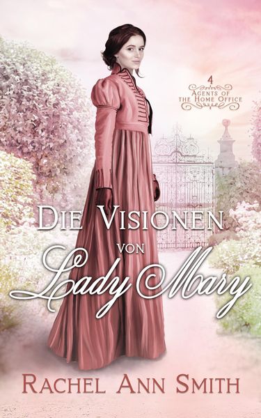 Produktbild: Die Visionen von Lady Mary (Agents of the Home Office, #4)