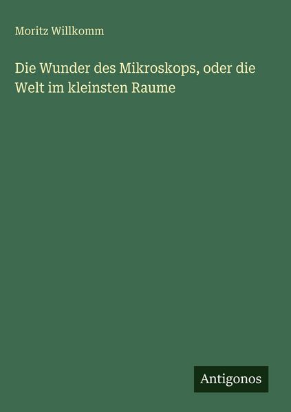Produktbild: Die Wunder des Mikroskops, oder die Welt im kleinsten Raume
