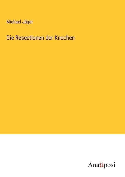 Produktbild: Die Resectionen der Knochen