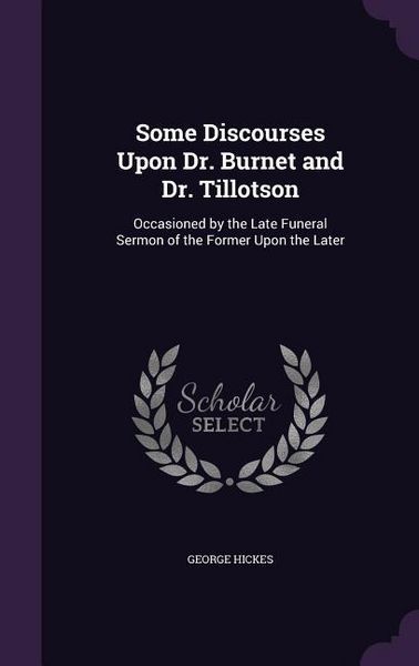 Produktbild: Some Discourses Upon Dr. Burnet and Dr. Tillotson