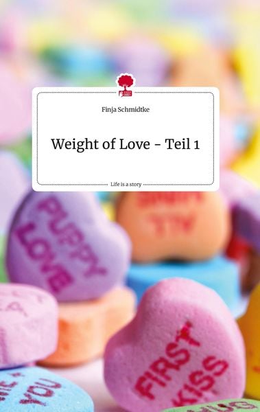 Produktbild: Weight of Love - Teil 1. Life is a Story - story.one