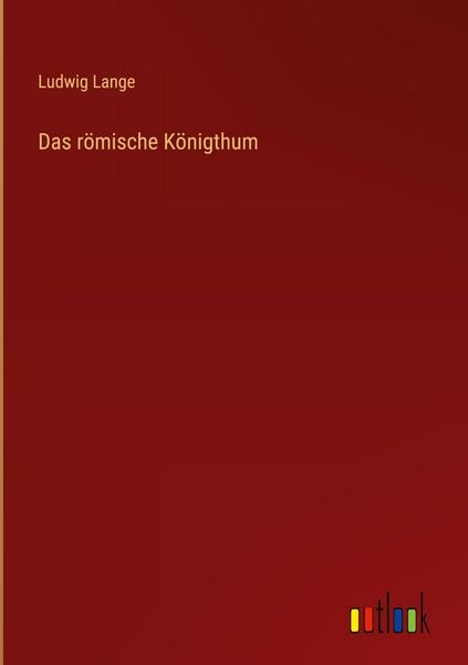 Produktbild: Das r&ouml;mische K&ouml;nigthum