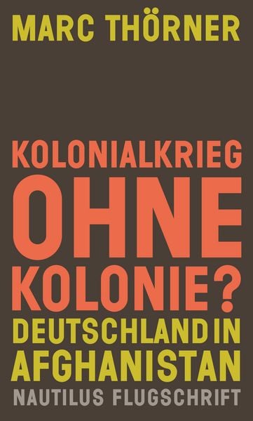 Produktbild: Kolonialkrieg ohne Kolonie? Deutschland in Afghanistan