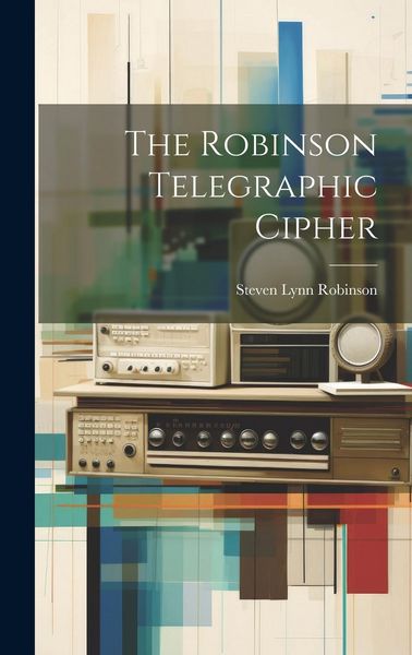 Produktbild: The Robinson Telegraphic Cipher