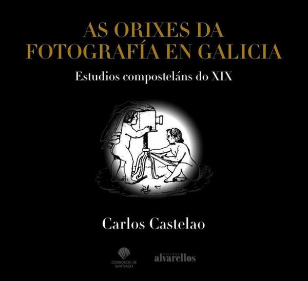 Produktbild: As orixes da fotograf&iacute;a en Galicia : estudios compostel&aacute;ns do XIX