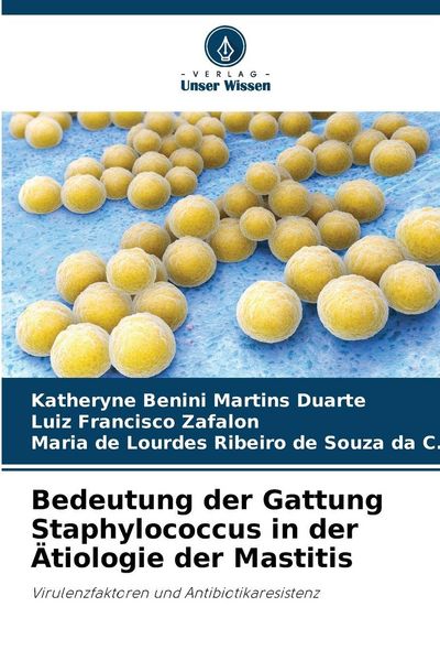 Produktbild: Bedeutung der Gattung Staphylococcus in der &Auml;tiologie der Mastitis