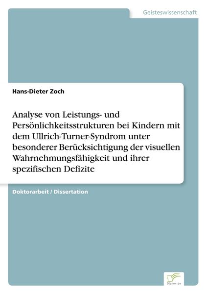 Produktbild: Analyse von Leistungs- und Pers&ouml;nlichkeitsstrukturen bei Kindern mit dem Ullrich-Turner-Syndrom unter besonderer Ber&uuml;cksichtigung der visuellen Wahrnehmungsf&auml;higkeit und ihrer spezifischen Defizite
