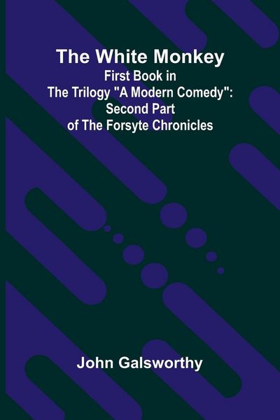 Produktbild: The White Monkey; (First Book in the Trilogy "A Modern Comedy")