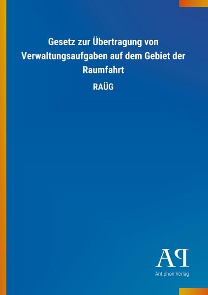Produktbild: Gesetz zur &Uuml;bertragung von Verwaltungsaufgaben auf dem Gebie