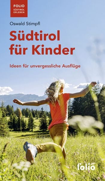 Südtirol für Kinder, Taschenbuch von Oswald Stimpfl, Folio, 9783852569154