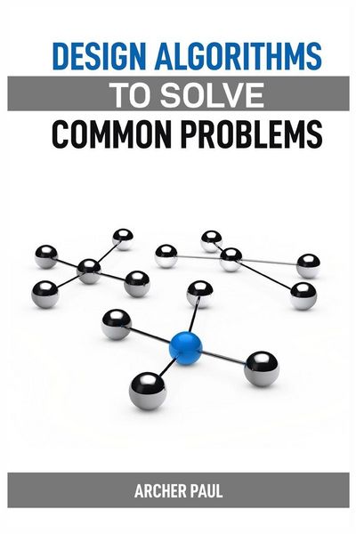 Produktbild: Design Algorithms To Solve Common Problems
