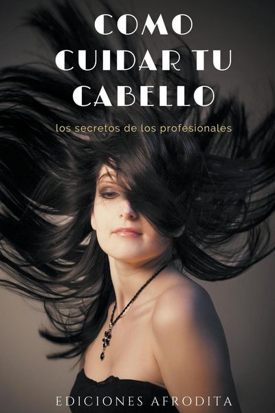 Produktbild: C&oacute;mo Cuidar tu Cabello