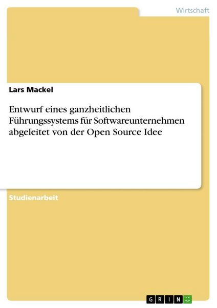 Produktbild: Entwurf eines ganzheitlichen F&uuml;hrungssystems f&uuml;r Softwareunternehmen abgeleitet von der Open Source Idee