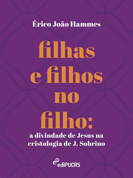 Produktbild: Filhas e filhos no filho: a divindade de Jesus na cristologia de J. Sobrino