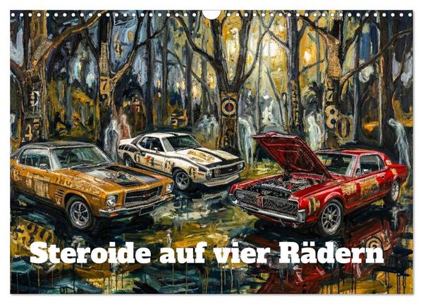 Produktbild: Steroide auf vier R&auml;dern (Wandkalender 2027 DIN A3 quer), CALVENDO Monatskalender