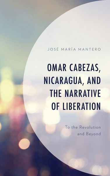 Produktbild: Omar Cabezas, Nicaragua, and the Narrative of Liberation