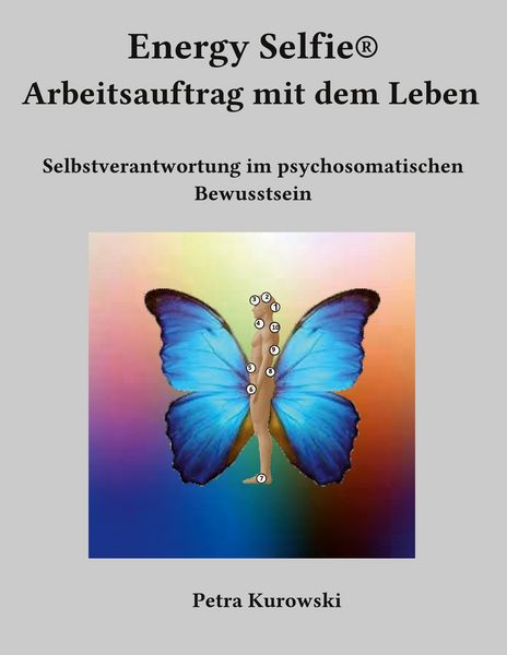 Energy Selfie Arbeitsauftrag mit dem Leben, Taschenbuch von Petra Kurowski, BoD – Books on Demand, 9783755707721